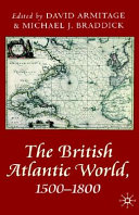 The British Atlantic world, 1500-1800 / edited by David Armitage and Michael J. Braddick.
