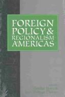 Foreign policy and regionalism in the Americas / edited by Gordon Mace, Jean-Philippe Thérien.
