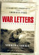 War letters : extraordinary correspondence from American wars / edited by Andrew Carroll ; foreword by Douglas Brinkley.