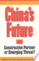China's future : constructive partner or emerging threat? /