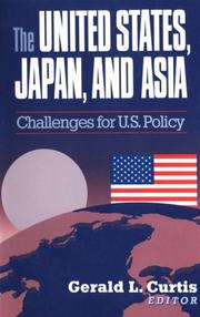 The United States, Japan, and Asia / Gerald L. Curtis, editor ; contributors, C. Michael Aho [and others]