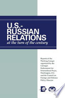 U.S.-Russian relations at the turn of the century : reports of the working groups organized by the Carnegie Endowment for International Peace, Washington and the Council on Foreign and Defense Policy, Moscow.