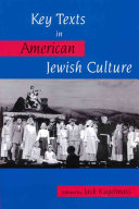 Key texts in American Jewish culture / edited by Jack Kugelmass.