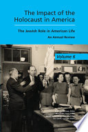 The impact of the Holocaust in America : the Jewish role in American life: an annual review /