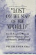 "Lost on the map of the world" : Jewish-American women's quest for home in essays and memoirs, 1890-present / Phillipa Kafka, editor.