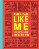 American like me : reflections on life between cultures /