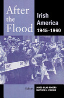 After the flood : Irish America, 1945-1960 /