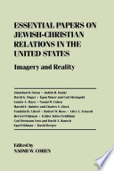 Essential papers on Jewish-Christian relations in the United States : imagery and reality /