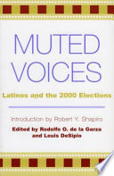 Muted voices : Latinos and the 2000 elections /