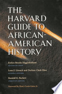 The Harvard guide to African-American history / Evelyn Brooks Higginbotham, editor-in-chief ; Leon F. Litwack and Darlene Clark Hine, general editors ; Randall K. Burkett, associate editor ; foreword by Henry Louis Gates, Jr.