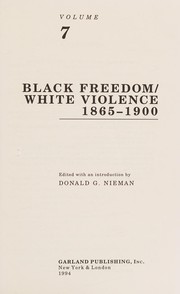 Black freedom/White violence, 1865-1900 / edited with an introduction by Donald G. Nieman.