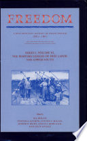 The Wartime genesis of free labor : the lower South / edited by Ira Berlin [and others].