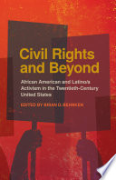 Civil rights and beyond : African American and Latino/a activism in the twentieth-century United States /