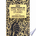 New directions in civil rights studies / edited by Armstead L. Robinson and Patricia Sullivan.