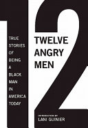 12 angry men : true stories of being a black man in America today /