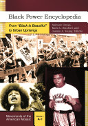 Black power encyclopedia : from "Black is beautiful" to urban uprisings / Akinyele Umoja, Karin L. Stanford, and Jasmin A. Young, editors.