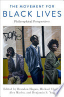The movement for Black lives : philosophical perspectives /