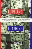 Lure and loathing : essays on race, identity, and the ambivalence of assimilation / edited and with an introduction by Gerald Early.
