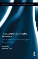 The economic civil rights movement : African Americans and the struggle for economic power /