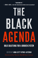 The black agenda : bold solutions for a broken system /