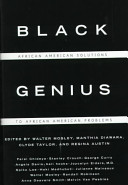 Black genius : African American solutions to African American problems / edited by Walter Mosley [and others] ; and with an introduction by Walter Mosley.