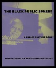The Black public sphere : a public culture book / edited by the Black Public Sphere Collective.