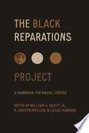 The black reparations project : a handbook for racial justice /