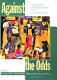 Against the odds : scholars who challenged racism in the twentieth century / edited by Benjamin P. Bowser and Louis Kushnick with Paul Grant.