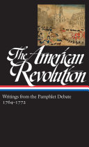 The American Revolution : writings from the pamphlet debate /