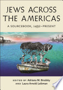 Jews across the Americas : a sourcebook, 1492-present /