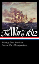 The War of 1812 : writings from America's second war of independence / Donald R. Hickey, editor.