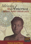 Africans in America America's journey through slavery / a production of WGBH Boston ; executive producer, Orlando Bagwell ; writer, Steve Fayer.