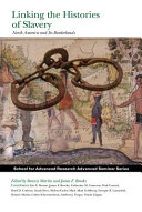 Linking the histories of slavery : North America and its borderlands /