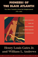 Pioneers of the Black Atlantic : five slave narratives from the Enlightenment, 1772-1815 /