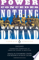 Unsung : unheralded narratives of American slavery & abolition / The Schomburg Center for Research in Black Culture ; foreword by series editor Kevin Young ; edited with an introduction by Michelle D. Commander.