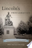 Lincoln's proclamation : emancipation reconsidered / edited by William A. Blair & Karen Fisher Younger.