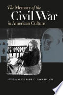 The memory of the Civil War in American culture /