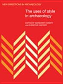 The Uses of style in archaeology / edited by Margaret W. Conkey and Christine A. Hastorf.