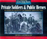 Private soldiers and public heroes : an American album of the common man's Civil War / edited by Milton Bagby ; foreword by John E. Stanchak ; introduction by Harold Holzer.