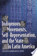 Indigenous movements, self-representation, and the State in Latin America /