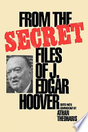 From the secret files of J. Edgar Hoover / edited with commentary by Athan Theoharis.