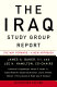 The Iraq Study Group report / James A. Baker, III, and Lee H. Hamilton, co-chairs; Lawrence S. Eagleburger [and others]