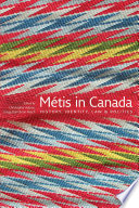 Métis in Canada : history, identity, law & politics /