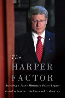 The Harper factor : assessing a Prime Minister's policy legacy /