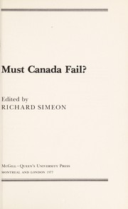 Must Canada fail? / edited by Richard Simeon.