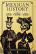 Mexican history : a primary source reader / edited by Nora E. Jaffary, Edward W. Osowski, Susie S. Porter.