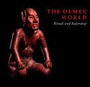 The Olmec world : ritual and rulership / with essays by Michael D. Coe [and others] ; principal photographers, John Bigelow Taylor, Justin Kerr and Bruce M. White.