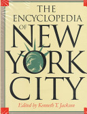 The encyclopedia of New York City / edited by Kenneth T. Jackson.