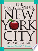 The encyclopedia of New York City / edited by Kenneth T. Jackson.
