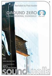 Ground zero : a sonic memorial soundwalk /